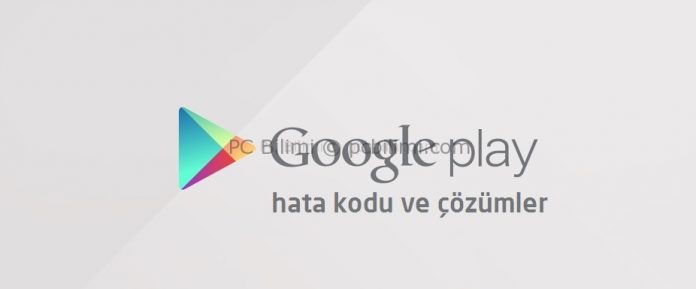 google-play-store-hata-kodlari-cozumler