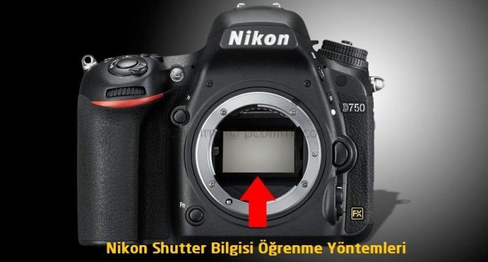 Nikon Shutter Sayısı Nasıl Öğrenilir? Nikon Shutter Sayısı Nasıl Öğrenilir?